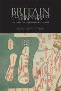 Britain and the Continent 1000-1300: The Impact of the Norman Conquest