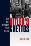 Hitler's Ghettos: Voices from a Beleaguered Society 1939-1944