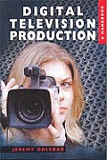 Digital Television Production A Handbook