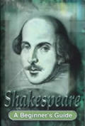 Shakespeare A Beginners Guide