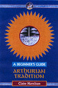 Arthurian Tradition A Beginners Guide