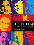 Heroes.com The Names & Faces Behind the Dot com Era