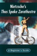 Nietzsches Thus Spake Zarathustra A Beginners Guide