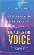 Alchemy of Voice Transform & Enrich Your Life Through the Power of Your Voice