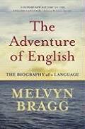 Adventure Of English The Biography Of A Language