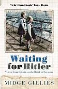Waiting For Hitler Voices From Britain O