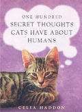 One Hundred Secret Thoughts Cats Have Ab