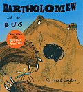 Bartholomew & The Bug