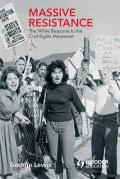 Massive Resistance: The White Response to the Civil Rights Movement