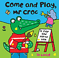 Come & Play MR Croc A Flap & Pop Up Book