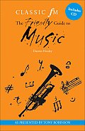 Classic FM The Friendly Guide to Music With CD