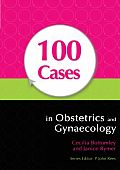100 Cases In Obstetrics & Gynaecology