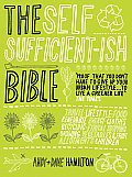 Self Sufficient ish Bible an Eco Living Guide for the 21st Century