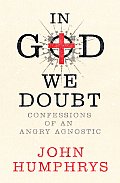 In God We Doubt Confessions of a Failed Atheist