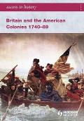 Access To History Britain & The American Colonies 1740 89