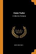 Owen Tudor: An Historical Romance