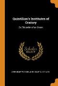 Quintilian's Institutes of Oratory: Or, Education of an Orator