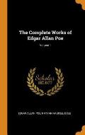 The Complete Works of Edgar Allan Poe; Volume 1
