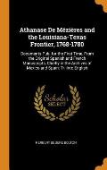 Athanase de M?zi?res and the Louisiana-Texas Frontier, 1768-1780: Documents Pub. for the First Time, from the Original Spanish and French Manuscripts,