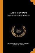 Life of Mary Ward: Foundress of the Institute of the B.V.M.