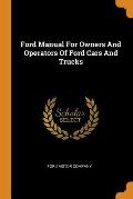 Ford Manual for Owners and Operators of Ford Cars and Trucks