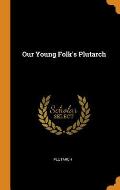 Our Young Folk's Plutarch