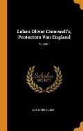 Leben Oliver Cromwell's, Protectors Von England; Volume 1