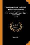 The Book of the Thousand Nights and One Night: Now First Completely Done Into English Prose and Verse, From the Original Arabic, by John Payne; Volume