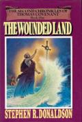 The Wounded Land: The Second Chronicles Of Thomas Covenant The Unbeliever 1