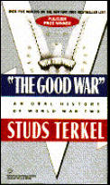Good War An Oral History of World War Two