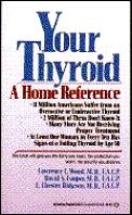 Your Thyroid A Home Reference