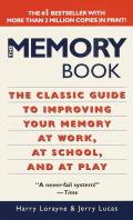 Memory Book The Classic Guide to Improving Your Memory at Work at School & at Play