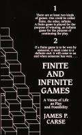 Finite & Infinite Games A Vision of Life as Play & Possibility