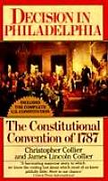Decision in Philadelphia The Constitutional Convention of 1787