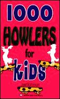 1000 Howlers For Kids