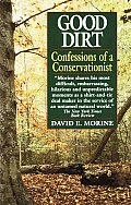 Good Dirt Confessions of a Conservationist