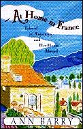 At Home In France Tales Of An American