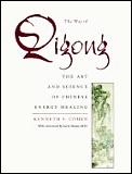 Way Of Qigong The Art & Science Of Chinese Energy Healing