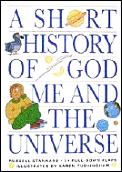 Short History Of God Me & The Unive