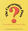 Conversation Piece Creative Questions to Tickle the Mind