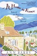 At Home In France Tales Of An American