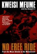No Free Ride: From the Mean Streets to the Mainstream