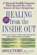 Healing from the Inside Out: A Natural Health Program that Reveals the True Source of Your Symptoms