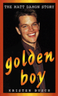 Golden Boy The Unauthorized Matt Damon