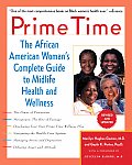 Prime Time The African American Womans Complete Guide to Midlife Health & Wellness