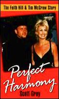 Perfect Harmony The Faith Hill & Tim Mcgraw Story