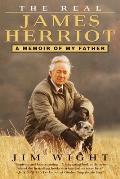 The Real James Herriot: A Memoir of My Father