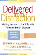 Delivered from Distraction Getting the Most Out of Life with Attention Deficit Disorder