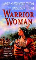 Warrior Woman The Exceptional Life Story of Nonhelema Shawnee Indian Woman Chief