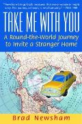 Take Me With You: A Round-the-World Journey to Invite a Stranger Home